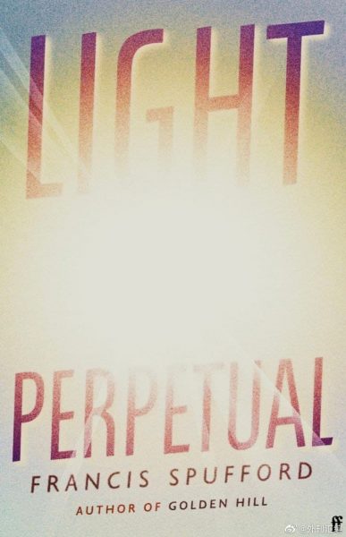 Light Perpetual – Francis Spufford