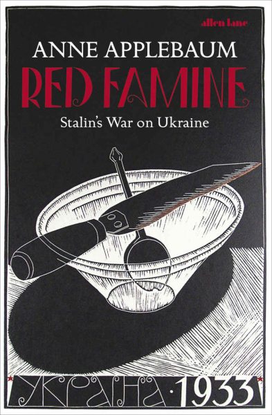 Red Famine_ Stalin’s War on Ukr – Anne Applebaum