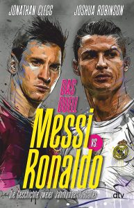 Messi_vs_Ronaldo_Das_Duell_Joshua_Robinson,_Jonathan_Clegg插图