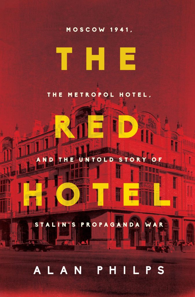 The Red Hotel_ Moscow 1941, the – Alan Philps插图