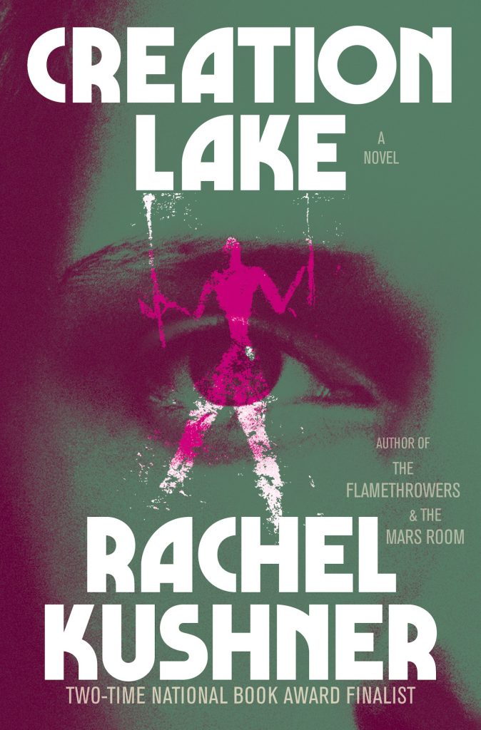 Creation Lake – Rachel Kushner插图