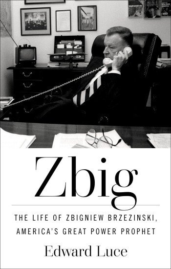 Zbig – Edward Luce
